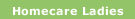 Homecare Ladies